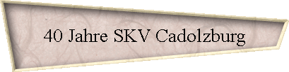 40 Jahre SKV Cadolzburg